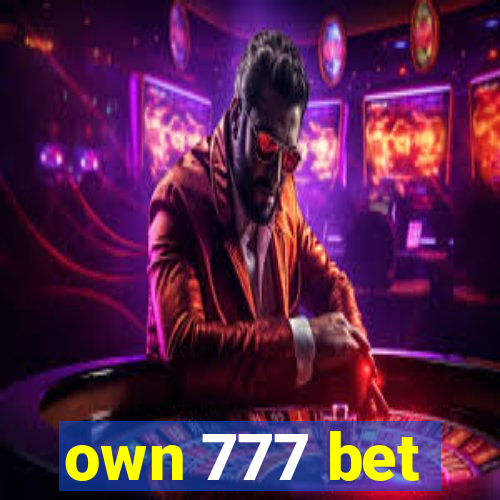 own 777 bet